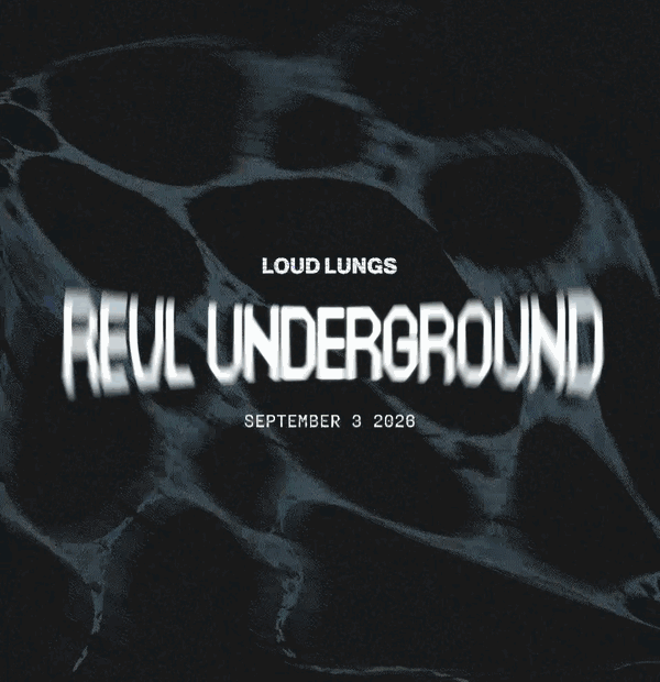 REVL Underground. Loud lungs. September 3 2026.